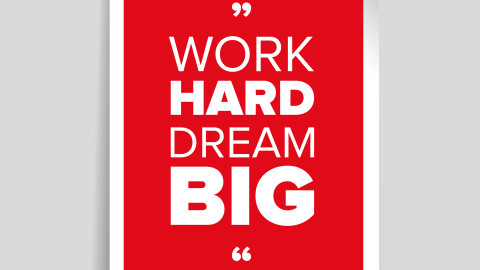 Work Hard .. Dream Big